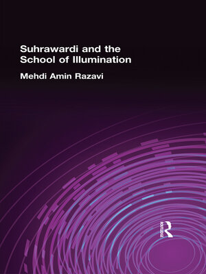 cover image of Suhrawardi and the School of Illumination